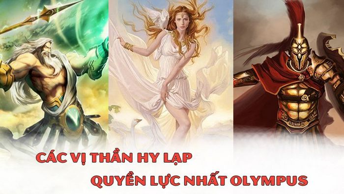 Tên Các Vị Thần Hy Lạp Cổ Trên đỉnh Olympus Mà Bạn Chưa Biết